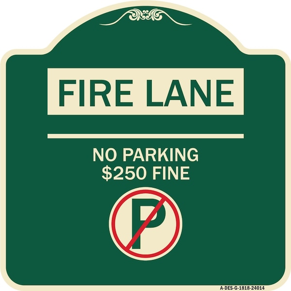 Signmission Fire Lane No Parking $250 Fine W/ No Parking Heavy-Gauge Aluminum Sign, 18" x 18", G-1818-24014 A-DES-G-1818-24014 - main